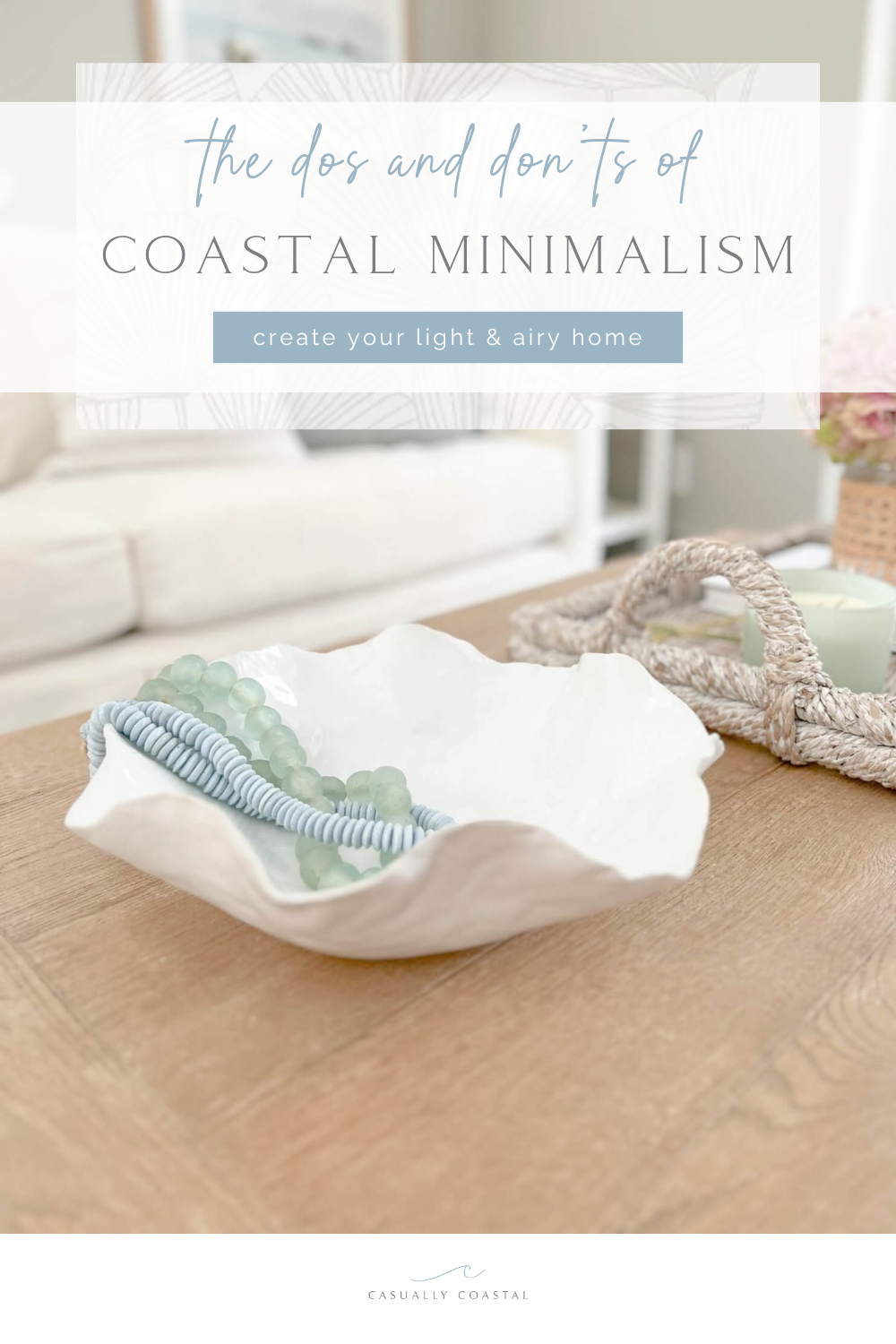 The Dos and Don’ts of Coastal Minimalism